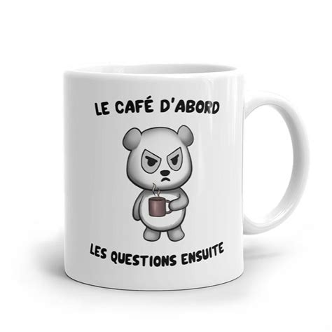 Le Café Dabord Les Questions Ensuite Mug Café Yummymug