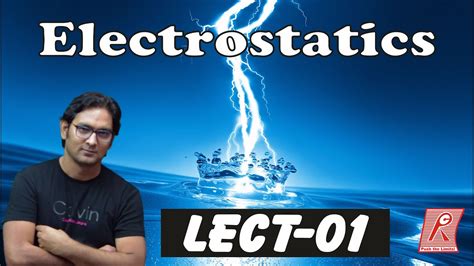 ELECTROSTATICS LECT 01 - YouTube