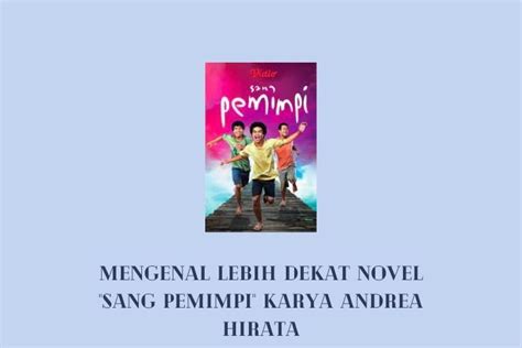 Mengenal Lebih Dekat Novel Sang Pemimpi Karya Andrea Hirata Senjanesia