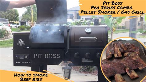 Pit Boss Pro Series Combo Beef Ribs Youtube