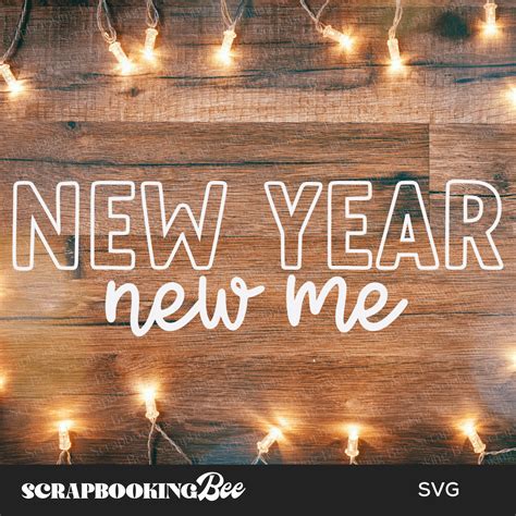 New Year New Me Svg Cut File Scrapbooking Bee