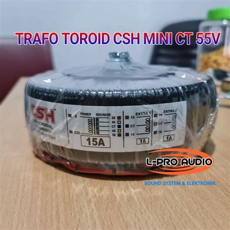 Jual Trafo 15A Ct55v Donat Original CSH Tembaga Murni Power Amplifier