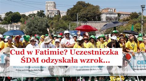 W Fatimie Wydarzy Si Cud Letnia Uczestniczka Dm Nagle Odzyska A