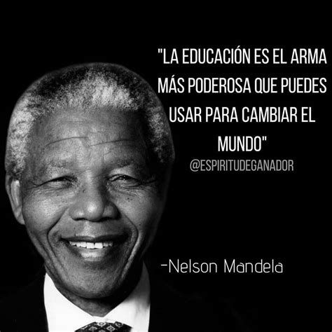 La Educacion Es La Herramienta Mas Poderosa Que Puedes Usar Para