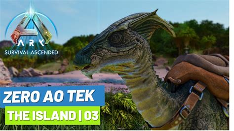 ZERO AO TEK THE ISLAND DOMAMOS NOSSO PRIMEIRO FARMADOR EP3 ARK