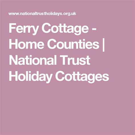 Ferry Cottage Home Counties National Trust Holiday Cottages Old