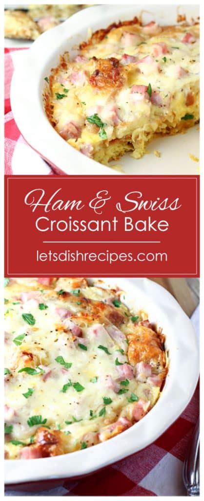 Ham Swiss Croissant Bake | Let's Dish Recipes