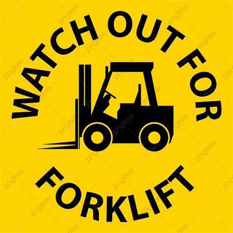 Watch Out Clipart Png Images Watch Out For Forklift Sign On White