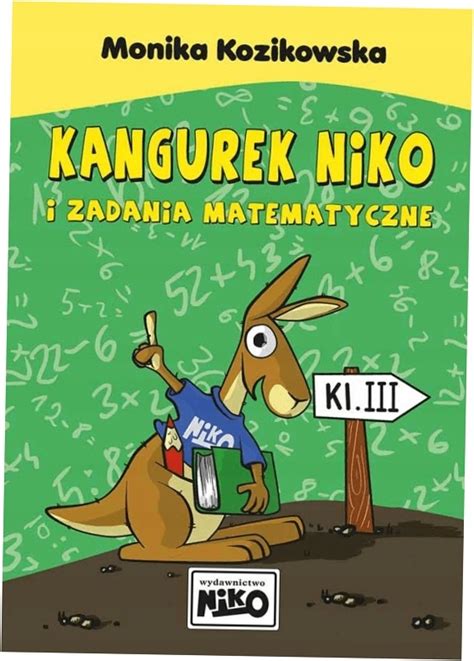 Kangurek Niko I Zadania Matematyczne Klasa 3 SP 12599636870