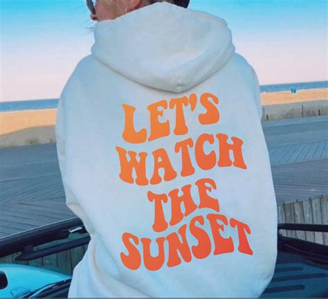 Lets Watch The Sunset Aesthetic Hoodie Trendy Hoodie Aesthetic