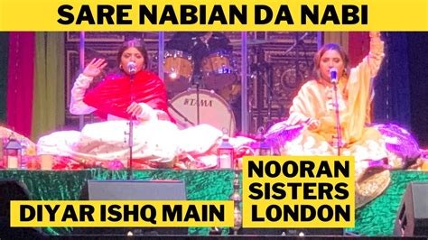 Nooran Sisters 2023 Performance Sare Nabian Diyar Ishq Main Live In London Latest Performance