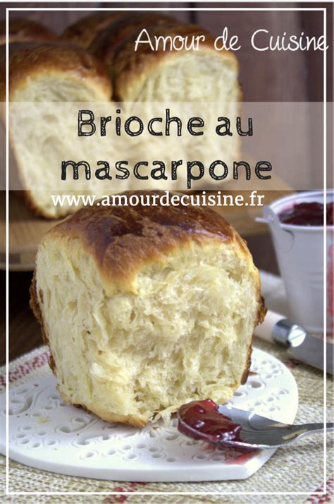 Brioche Au Mascarpone Amour De Cuisine Recette Recette Facile Brioche Alimentation