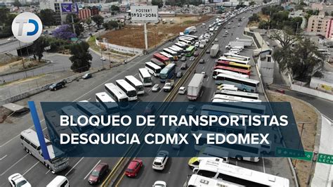 Transportistas De La Amotac Realizan Bloqueos En Cdmx Edomex E Hidalgo