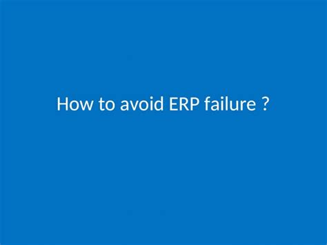 Ppt How To Avoid Erp Failure Dokumentips