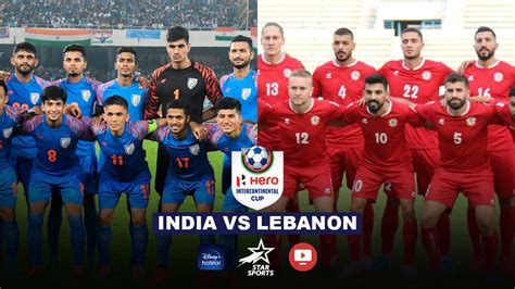 India Vs Lebanon Live Streaming On Disney Hotstar Starsports To