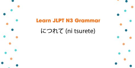 Learn Jlpt N Grammar Ni Tsurete