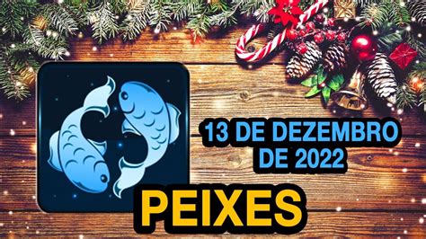 𝐎 𝐒𝐈𝐍𝐀𝐋 𝐐𝐔𝐄 𝐕𝐎𝐂Ê 𝐏𝐑𝐄𝐂𝐈𝐒𝐀𝐕𝐀Peixes13 de dezembro 2022 Horóscopo do