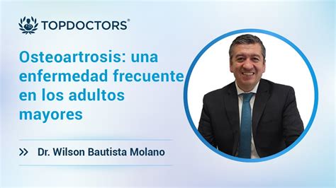 Osteoartrosis Una Enfermedad Frecuente En Los Adultos Mayores Youtube