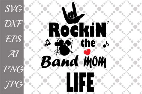 Rockin The Band Mom Life Svg 46180 Illustrations Design Bundles