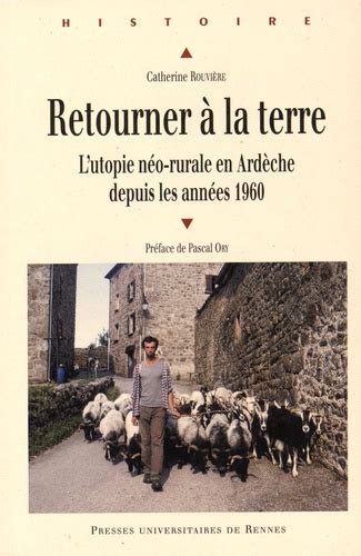 Retourner à La Terre Lutopie Néo Rurale En De Catherine Rouvière