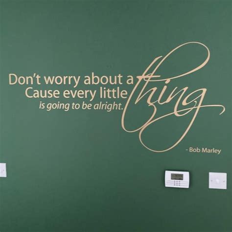 Dont Worry About A Thing Wall Sticker By Wallboss Wallboss Wall