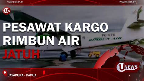 Video Pesawat Kargo Rimbun Air Jatuh Ulasan Tv