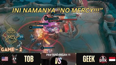 TOB VS GEEK FAM GAME 2 GROUP PHASE M5 WC MOBILE LEGENDS YouTube