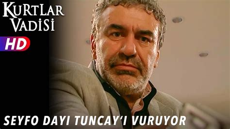 Seyfo Dayı Tuncayı Vuruyor Kurtlar Vadisi YouTube