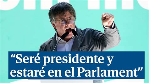 Puigdemont se reafirma en su decisión de ir al debate de investidura