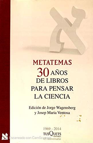 Metatemas 30 Años De Libros Para Pensar La Ciencia Wagensberg