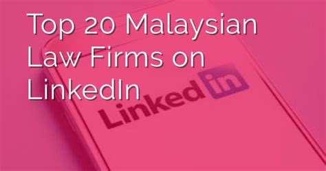 Top 20 Most Followed Malaysian Law Firms On Linkedin 2021
