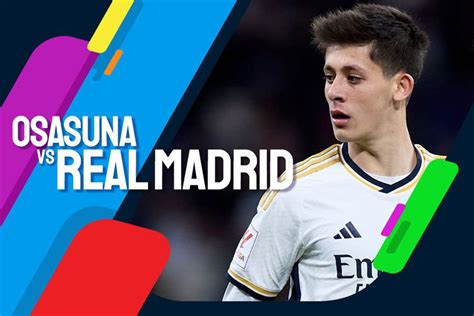 Link Live Streaming La Liga Osasuna Vs Real Madrid Maret Di