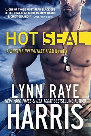 Hot SEAL HOT SEAL Team By Lynn Raye Harris
