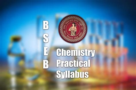 What Is The Bseb Chemistry Practical Syllabus Labkafe