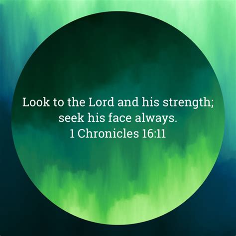 1 Chronicles 16 11 Look To The Lord And His Strength Seek His Face