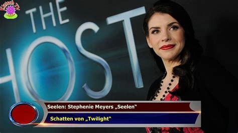 Seelen Stephenie Meyers Seelen Schatten Von Twilight Youtube