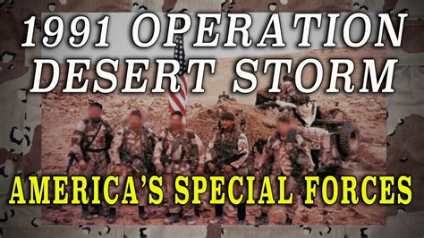 The Gulf War 1991 Desert Storm And America S Special Forces 30th Anniversary Youtube