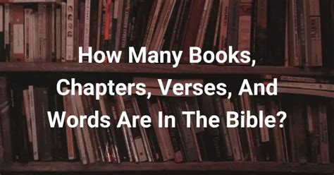 How Many Chapters Verses And Words Are In The Bible