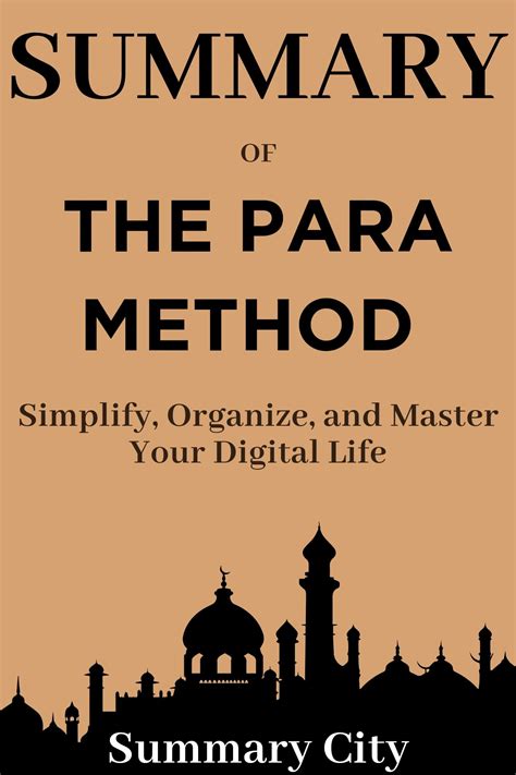 SUMMARY OF THE PARA METHOD : Simplify, Organize, and Master Your ...