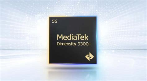 An Improved Version Of Dimensity 9300 MediaTek Has Unveiled Its