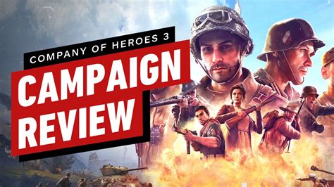 Company Of Heroes 3 Video Review Single Player Campaigns