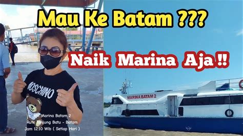 Mv Marina Batam Di Pelabuhan Tanjung Batu Kundur Youtube