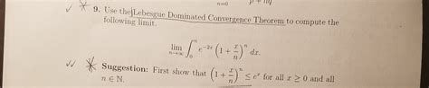 Solved 9 Use The Lebesgue Dominated Convergence Theorem To Chegg