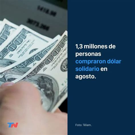 Dólar Ahorro Y Dolar Tarjeta En Agosto Los Motivos Que Impulsan Al