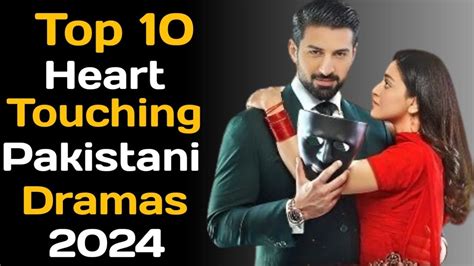 Top 10 Heart Touching Pakistani Dramas 2024 Pak Drama TV YouTube