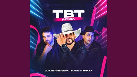 Tbt Remix Guilherme Silva And Made In Braza Song Lyrics Music