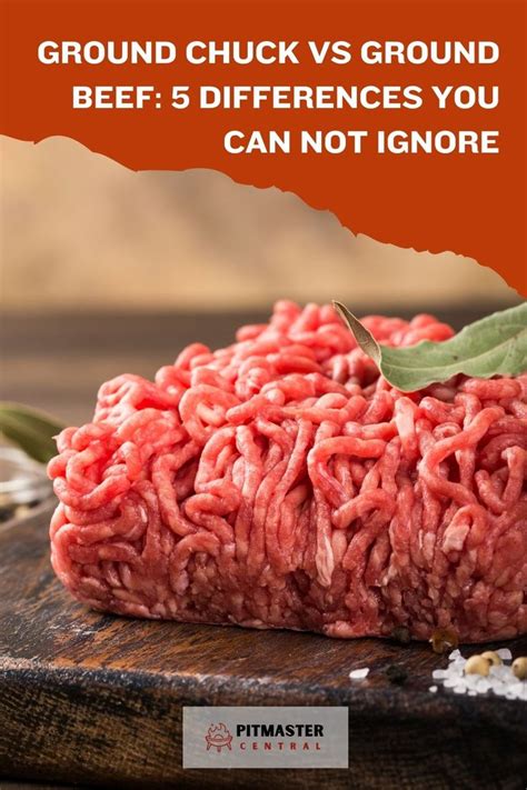 Ground Chuck Vs Ground Beef Differences You Can Not Ignore In