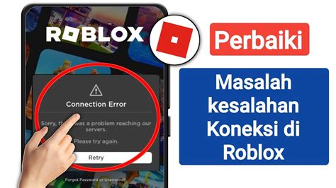 Cara Memperbaiki Kesalahan Koneksi Roblox 2023 Maaf Ada Masalah Saat