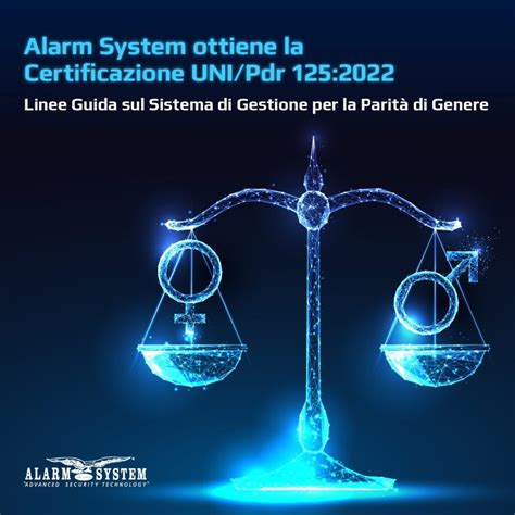 Alarm System Ottiene La Certificazione UNI PdR 125 2022 Linea Guida