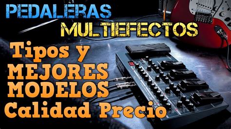 Pedaleras MULTIEFECTOS para Guitarra Eléctrica Tipos y MEJORES Modelos